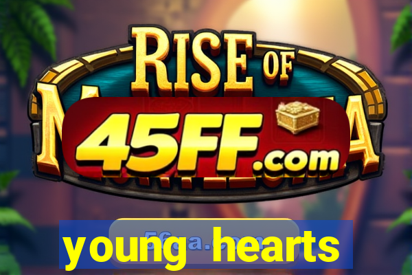 young hearts assistir online